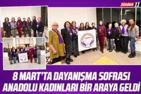 Anadolu Kadınları Bir Araya Geldi