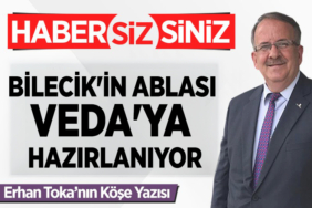 BİLECİK'İN ABLASI VEDA'YA HAZIRLANIYOR