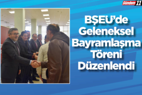 BŞEÜ’de Geleneksel Bayramlaşma Töreni Düzenlendi