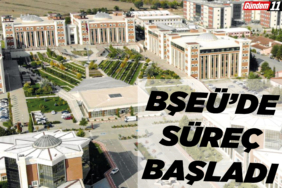BŞEÜ’de Süreç Başladı..