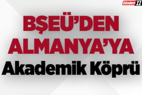BŞEÜ’den Almanya’ya Akademik Köprü