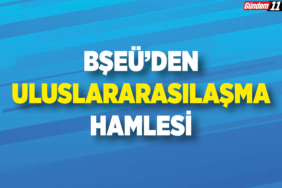 BŞEÜ’den Uluslararasılaşma Hamlesi