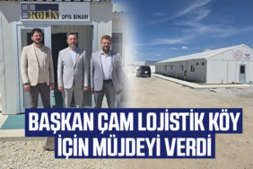 Başkan Çam Lojistik köy için müjdeyi verdi