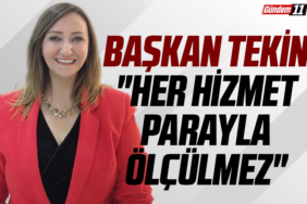 Baskan-Tekin-Her-hizmet-parayla-olculmez