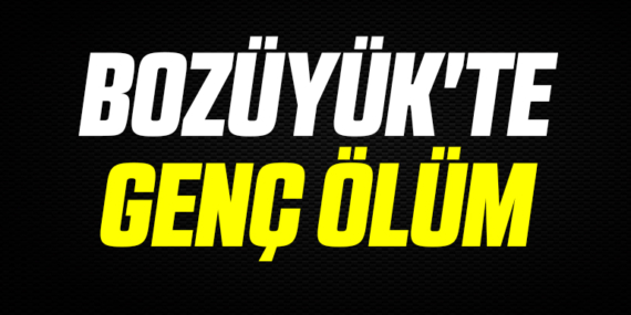 Bozüyük’te Genç Ölüm