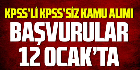KPSS’li KPSS’siz Kamu Alımı: Başvurular 12 Ocak’ta
