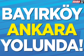 Bayırköy Ankara Yolunda!