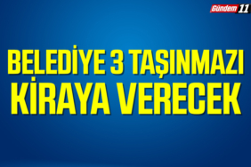 Belediye 3 Taşınmazı Kiraya Verecek