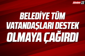 Belediye Tüm Vatandaşları Destek Olmaya Çağırdı