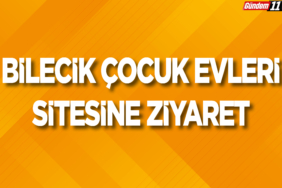 Bilecik Çocuk Evleri Sitesine Ziyaret
