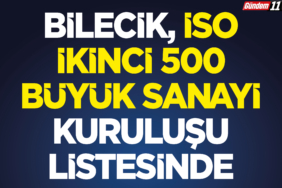 Bilecik İSO İkinci 500 Büyük Sanayi Kuruluşu Listesinde