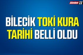 Bilecik TOKİ Kura Tarihi Belli Oldu