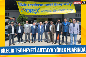 Bilecik TSO Heyeti Antalya YÖREX Fuarında