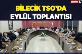 Bilecik TSO’da Eylül Toplantısı