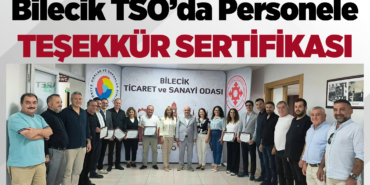 Bilecik TSO’da Personele Teşekkür Sertifikası