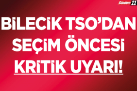 Bilecik TSO’dan Seçim Öncesi Kritik Uyarı!