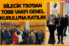 Bilecik TSO’dan TOBB Vakfı Genel Kurulu’na Katılım
