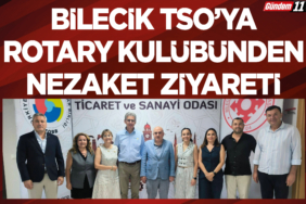 Bilecik TSO'ya Rotary Kulübünden Nezaket Ziyareti