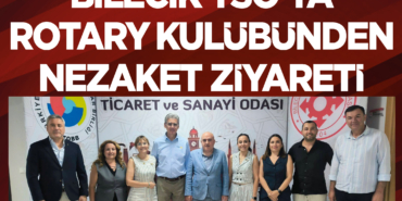 Bilecik TSO'ya Rotary Kulübünden Nezaket Ziyareti