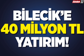 Bilecik'te 40 Milyon TL’lik Yatırım!