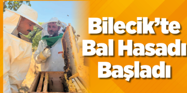 Bilecik'te Bal Hasadı Başladı