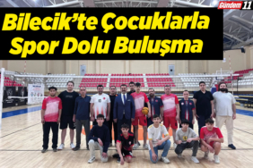 Bilecik’te Çocuklarla Spor Dolu Buluşma