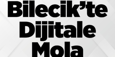 Bilecik’te Dijitale Mola