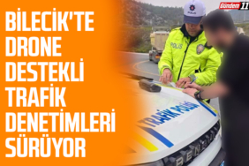 Bilecik'te Drone Destekli Trafik Denetimleri Sürüyor