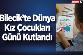 Bilecik’te Dünya Kız Çocukları Günü Kutlandı