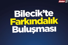 Bilecik'te Farkındalık Buluşması