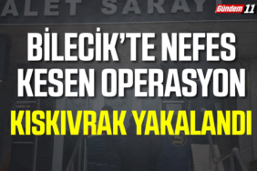 Bilecik’te Nefes Kesen Operasyon
