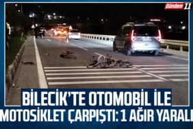 Bilecik’te Otomobil ile Motosiklet Çarpıştı 1 Ağır Yaralı