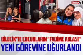 Bilecik'te çocukların Fadime Ablası Yeni Görevine Uğurlandı