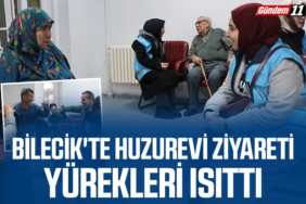 Bilecik'te huzurevi ziyareti yürekleri ısıttı