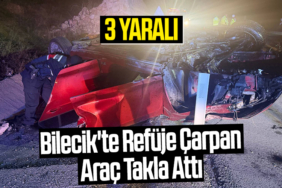 Bilecik'te refüje çarpan araç takla attı