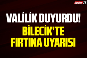 Bilecik’te ve Fırtına Uyarısı