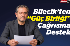 Bilecik’ten “Güç Birliği” Çağrısına Destek