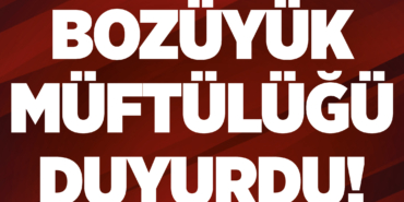Bozüyük Müftülüğü Duyurdu!