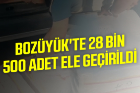 Bozüyük'te 28 Bin 500 Adet Ele Geçirildi