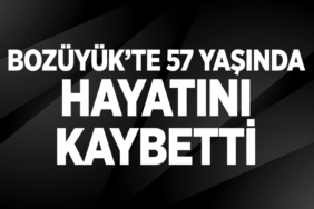 Bozüyük’te 57 Yaşında