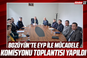Bozüyük’te EYP ile Mücadele Komisyonu Toplantısı Yapıldı