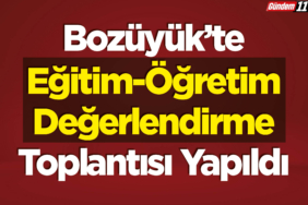 Bozüyük’te Eğitim-Öğretim Değerlendirme Toplantısı Yapıldı