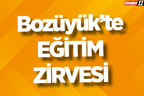 Bozüyük’te Eğitim Zirvesi