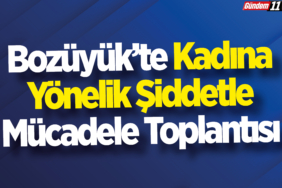Bozüyük’te Kadına Yönelik Şiddetle Mücadele Toplantısı