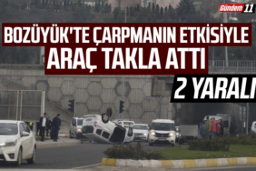 Bozüyük'te araç takla attı