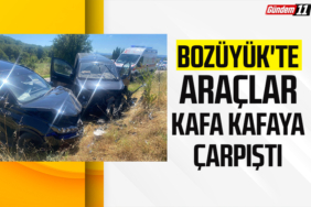 Bozüyük'te araçlar kafa kafaya çarpıştı