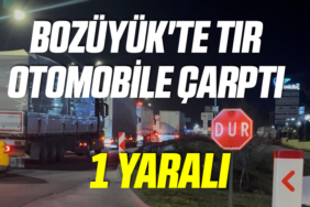 Bozüyük'te tır otomobile çarptı