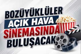 Bozüyüklüler Açık Hava Sinemasında Buluşacak