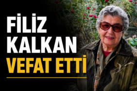 Filiz Kalkan vefat etti