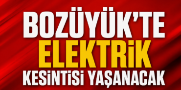 Bozüyük'te elektrik kesintisi yaşanacak